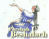 This Week's Torah Portion: Beshalach